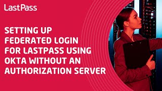 Setting Up Federated Login For Lastp Using Okta Without An Authorization Server