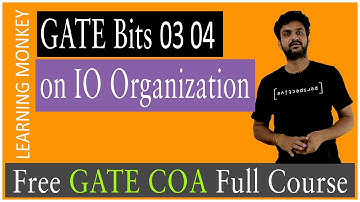 GATE Bits 03 04 on IO Organization || Lesson 90.2 || Computer Organization || Learning Monkey ||