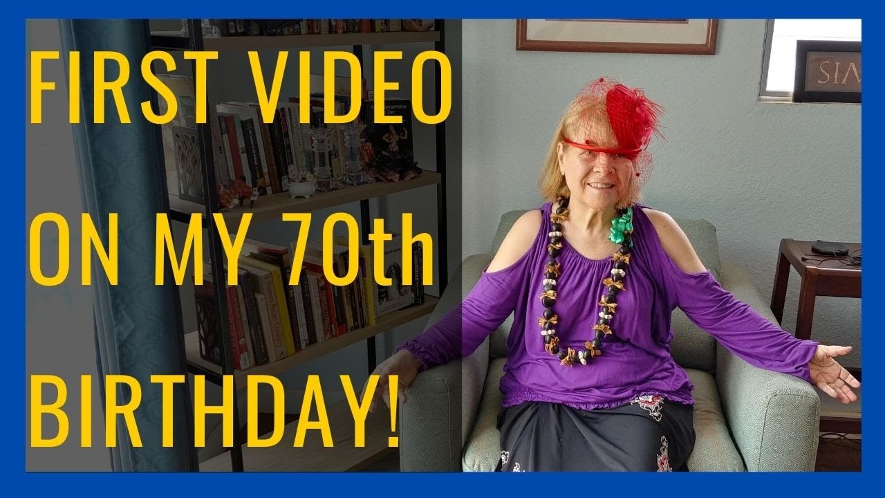 My First Ever Video On My 70th Birthday - YouTube