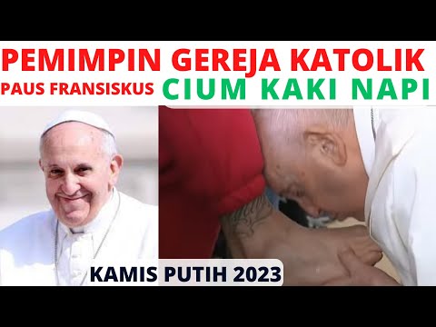 Paus Fransiskus Cium Kaki Napi, Kamis Putih 2023
