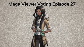 Mega Viewer Voting Episode 27
