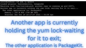 Another app is currently holding the yum lock waiting for it to exit | waiting for it to exit