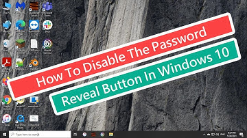 How To Disable The Password Reveal Button In Windows 10