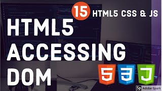 HTML5  DOM APIs Accessing DOM #15 HTML5  DOM APIs Accessing DOM #15