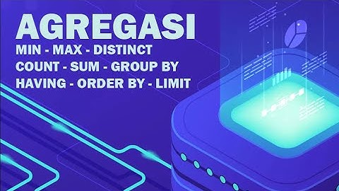 belajar fungsi agregasi mysql membuat DISTINCT, COUNT, SUM, GROUP BY, DAN HAVING