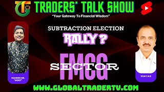 Market Moves \& Mindsets: Analyzing Election Effects \& FMCG Sector | Traders Talk Show