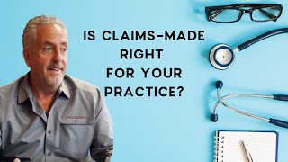 Claims Made Coverage: Medical Malpractice Insurance