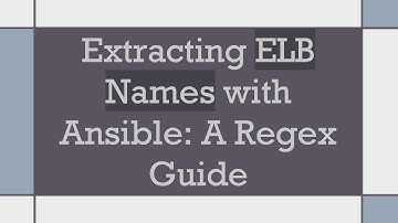 Extracting ELB Names with Ansible: A Regex Guide