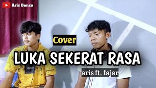 LUKA SEKERAT RASA - Arief ft. Yollanda ‼️ (Cover by Aris ft. Fajar)