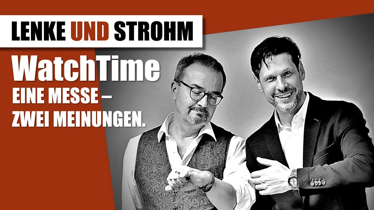 WatchTime 2025 - eine Messe, zwei Meinungen.