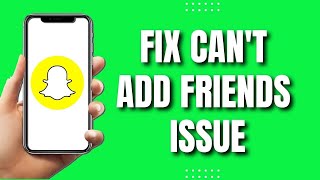 How To Fix Snapchat Can't Add Friends Something Went Wrong (2023)