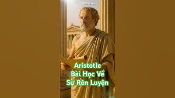 Aristotle 📚 Đức Hạnh Và Con Người | Bài Học Về Sự Rèn Luyện | Tri Thức Cổ Kim #shorts #wisdom