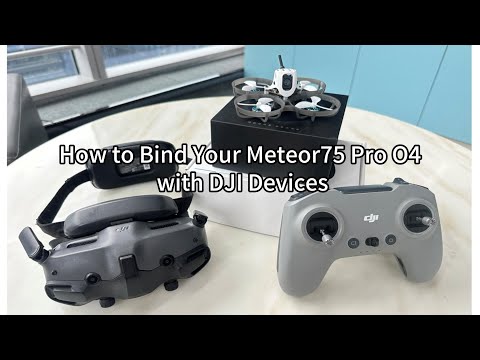 BETAFPV O4 Binding Tutorial | Meteor75 Pro O4 & DJI Devices