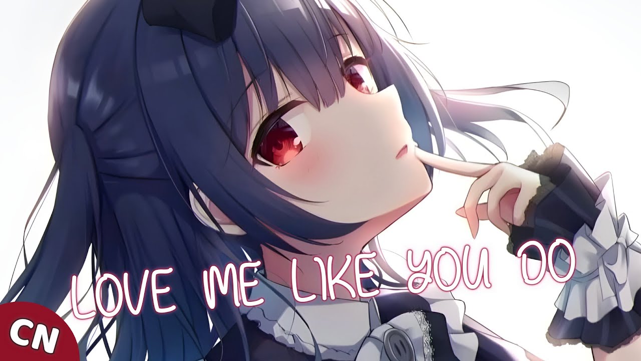 Nightcore - Love Me like You Do (lyrics)