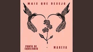 Mais Que Desejo - Ponto de Equilíbrio & Maneva