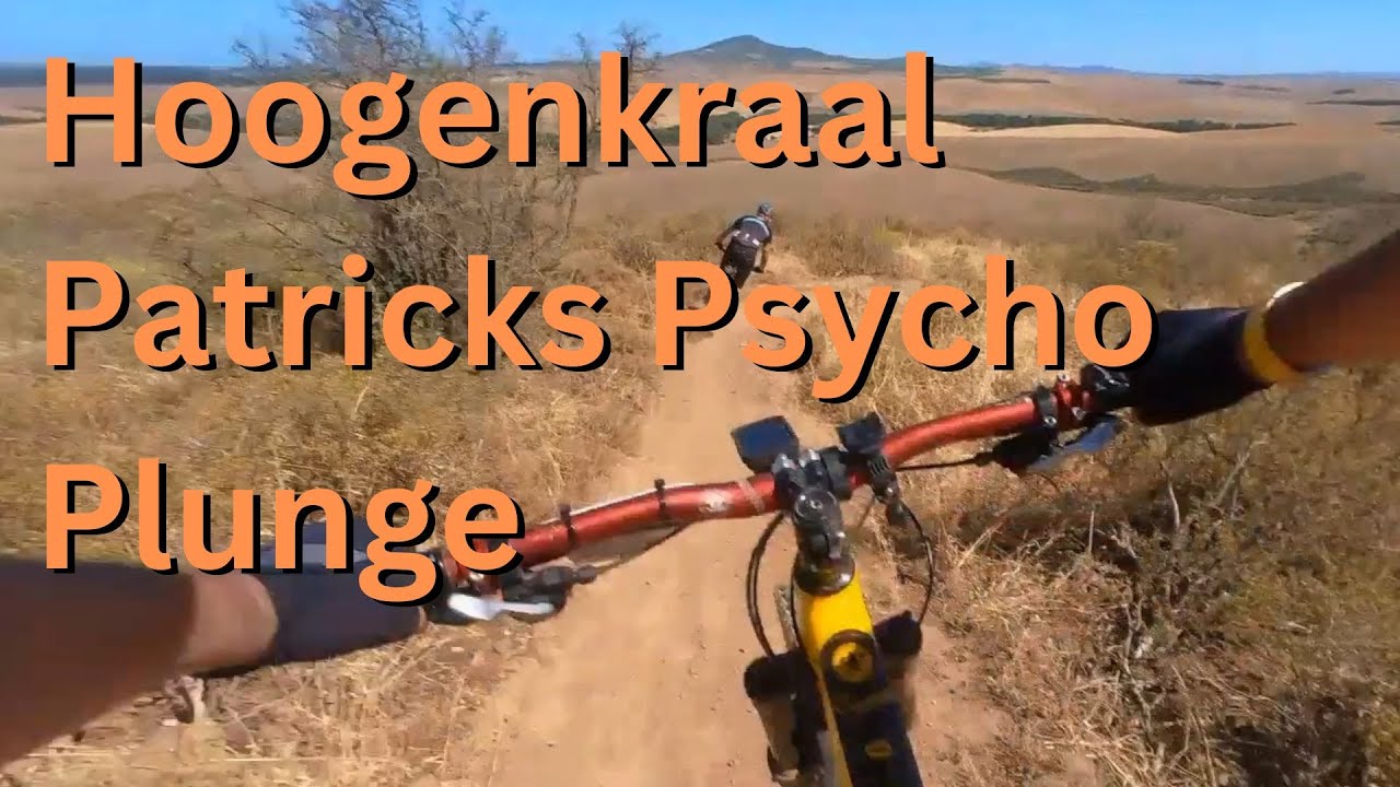 MTB Single Track  - Hoogenkraal - Patrick's Psycho Plunge