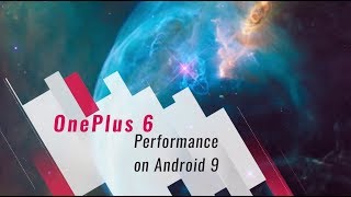 OnePlus Performance on Android 9 Pie | OnePLus 6