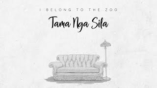 I Belong To The Zoo - Tama Nga Sila Official Lyric Video