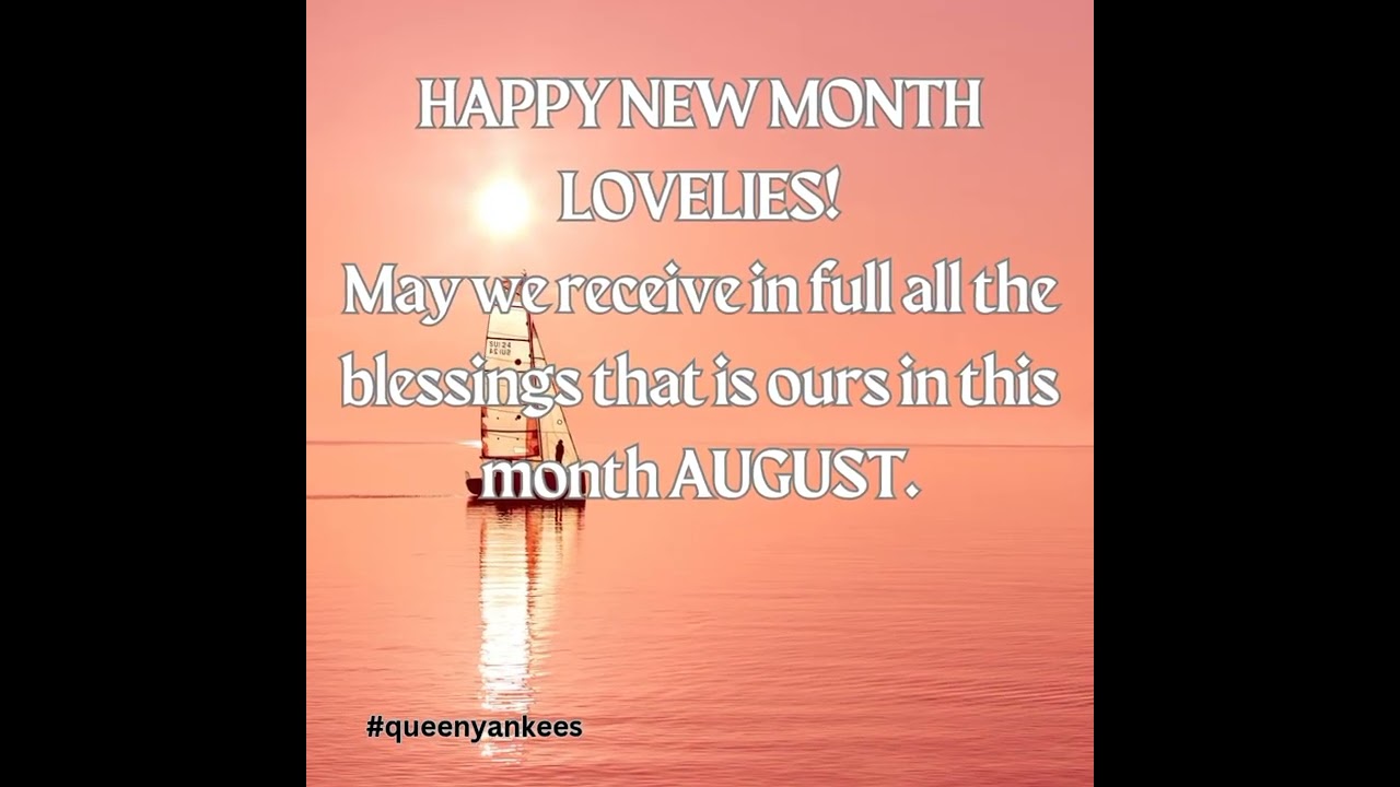 Welcome August 🤝 Please be good ❤ 