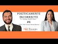 Polticamente incorrecto 8 vida gmez herrera