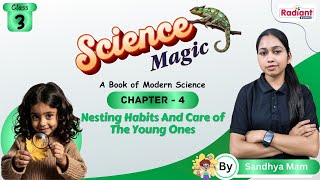 Nesting Habits And Care of The Young Ones | Science | Chapter - 4 | Class - 3 | By Sandhya Mam |