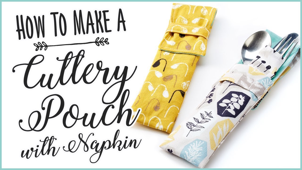 Cutlery Pouch DIY: How To Sew Your Own Cutlery Pouch With Napkin - YouTube