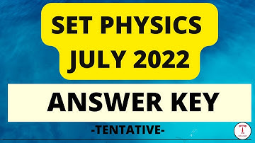 SET  PHYSICS JULY 2022 ANSWER KEY