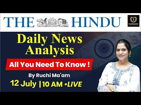 12 July 2024 | The Hindu Newspaper Analysis | Daily Current Affairs | Ruchi Ma'am | Tathastu ICS