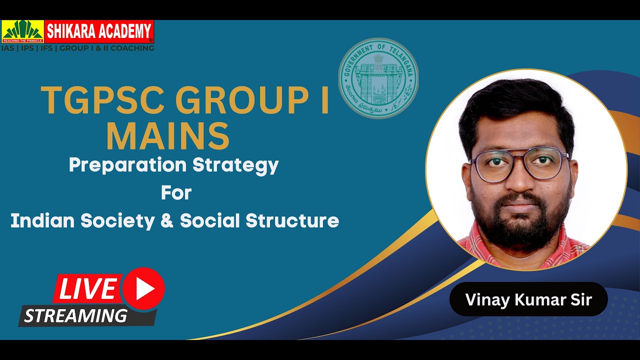 TGPSC GROUP I MAINS - Preparation Strategy For Indian Society & Social Structure Vinay Kumar Sir