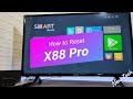 How to Reset X88 Pro Android Smart Box