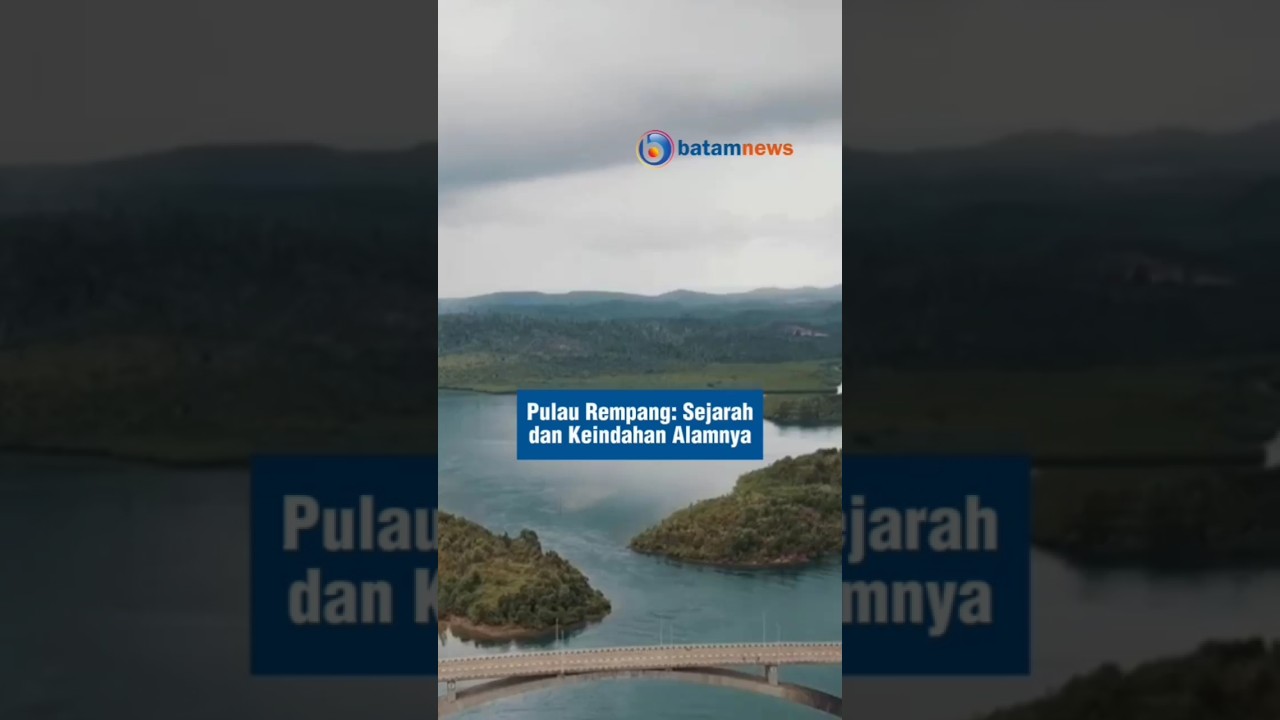 Pulau Rempang: Sejarah dan Keindahan Alamnya #batamnews #rempang #pulau #kepri #batam