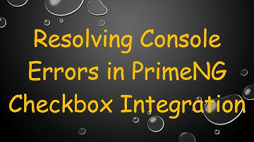 Resolving Console Errors in PrimeNG Checkbox Integration
