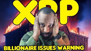 XRP Startling Warning By Billionaire