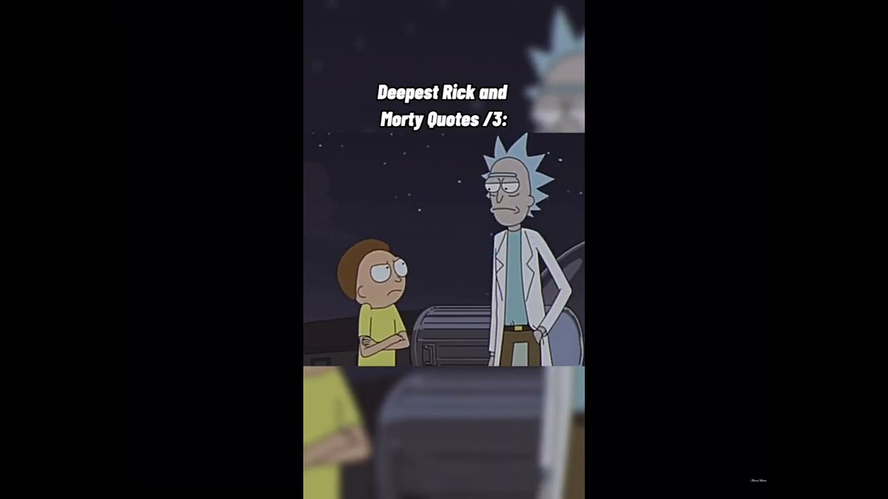 Deepest rick and morty quotes part3