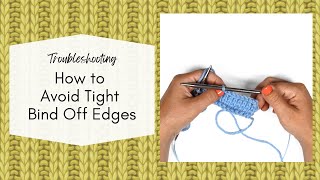 How to Avoid Binding Off Tightly