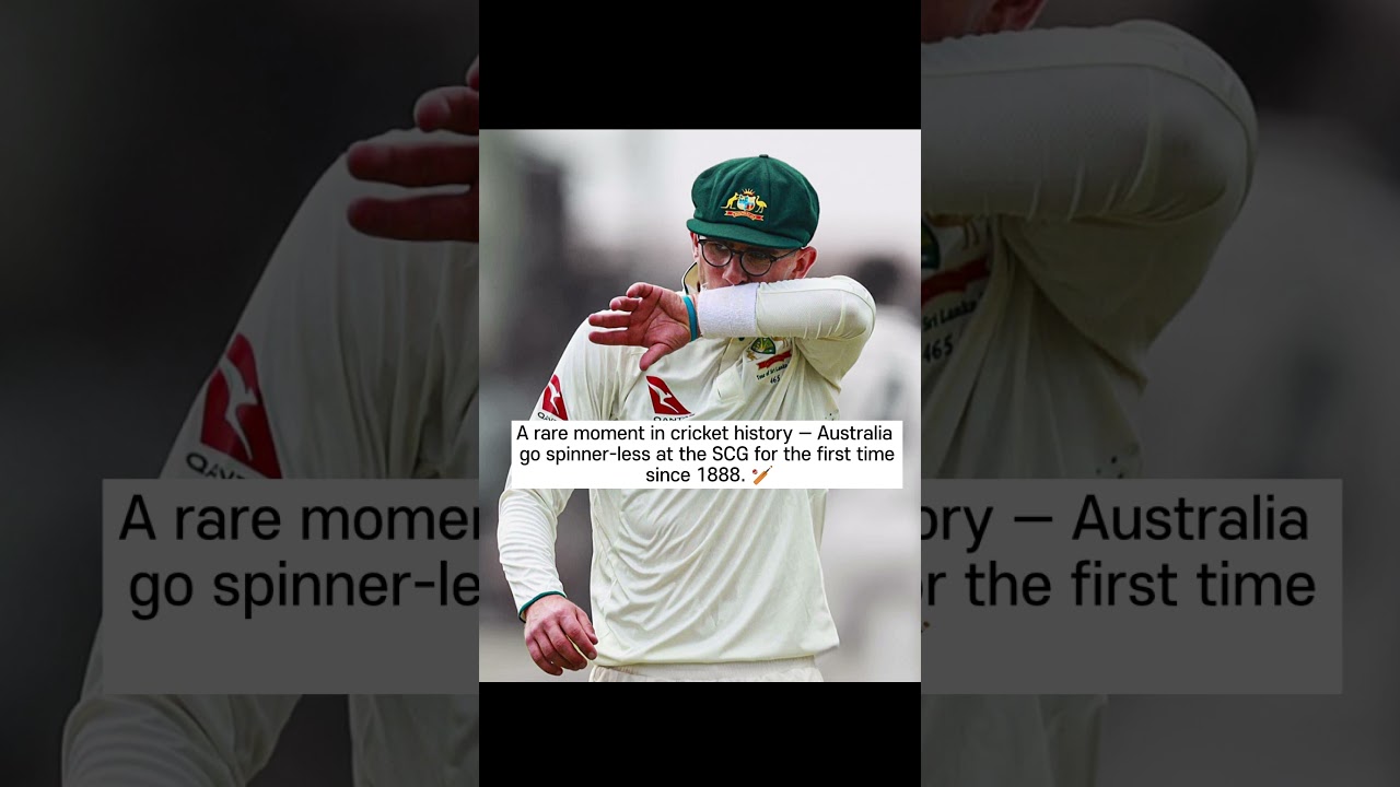 A rare moment in cricket history  Australia go spinner-less at the SCG for the first time since 1888