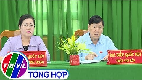 ĐBQH Trần Văn Rón và Nguyễn Thị Minh Trang tiếp xúc cử tri tại TX Bình Minh