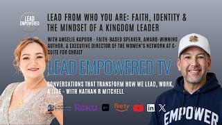 Lead From Who You Are: Faith, Identity &  Mindset of a Kingdom Leader