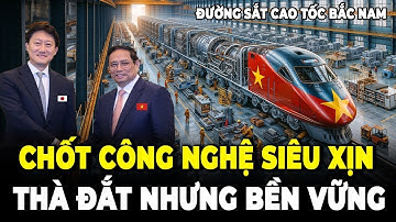 Chốt! Công Nghệ Thà Đắt Nhưng Bền Cho Đường Sắt Cao Tốc Bắc Nam | VN quá khôn