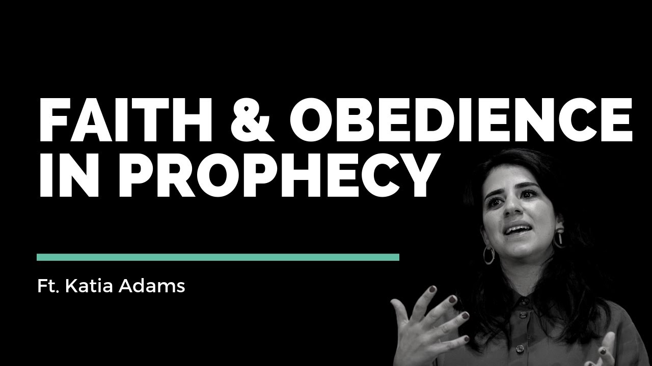 Faith & Obedience in Prophecy // Katia Adams // Vineyard Insights