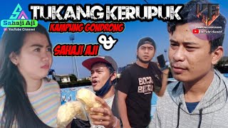 Kampung Gondrong Feat Sahaji Aji Tukang Kerupuk