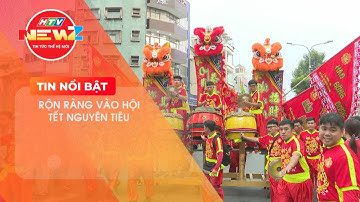 RỘN RÀNG VÀO HỘI TẾT NGUYÊN TIÊU