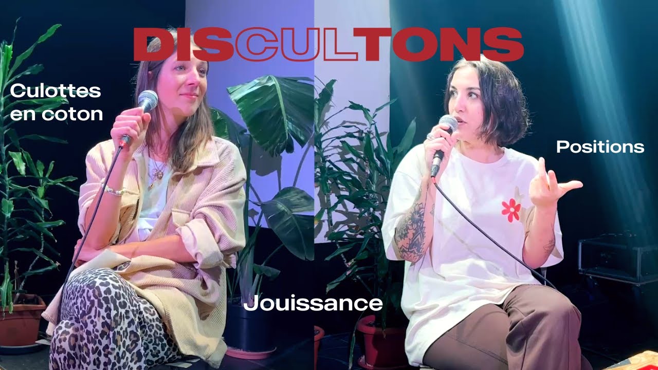 Culottes en coton et jouir dans toutes les positions avec Camille Lorente / Podcast Discultons Ep 11