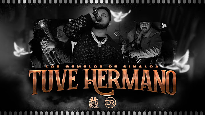 Los Gemelos De Sinaloa - Tuve Hermano [En Vivo]