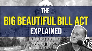 The Big Beautiful Bill Act Explained: How It Impacts Retirees
