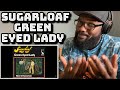 Sugarloaf - Green Eyed Lady | REACTION