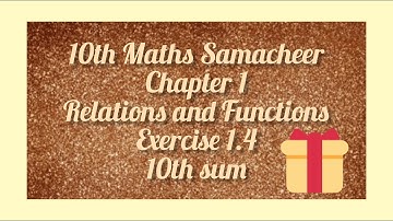 10th Maths Samacheer/Chapter 1/Relations and Functions/Exercise 1.4/10th sum