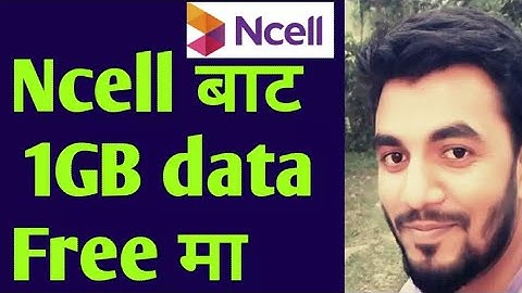 How to get 1GB Data free in ncell || Use NCELL apps and get 1gb data for free ||