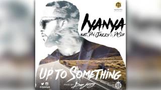 Iyanya ft Don Jazzy and Dr Sid Up To Something WIZIMATIC COM