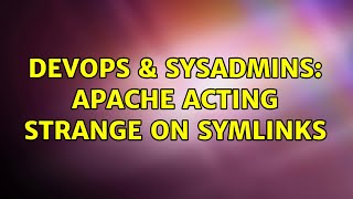 Famous DevOps & SysAdmins: Apache acting strange on symlinks Net Worth